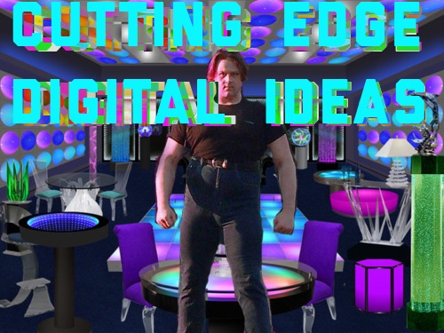 Cutting Edge Digital Ideas